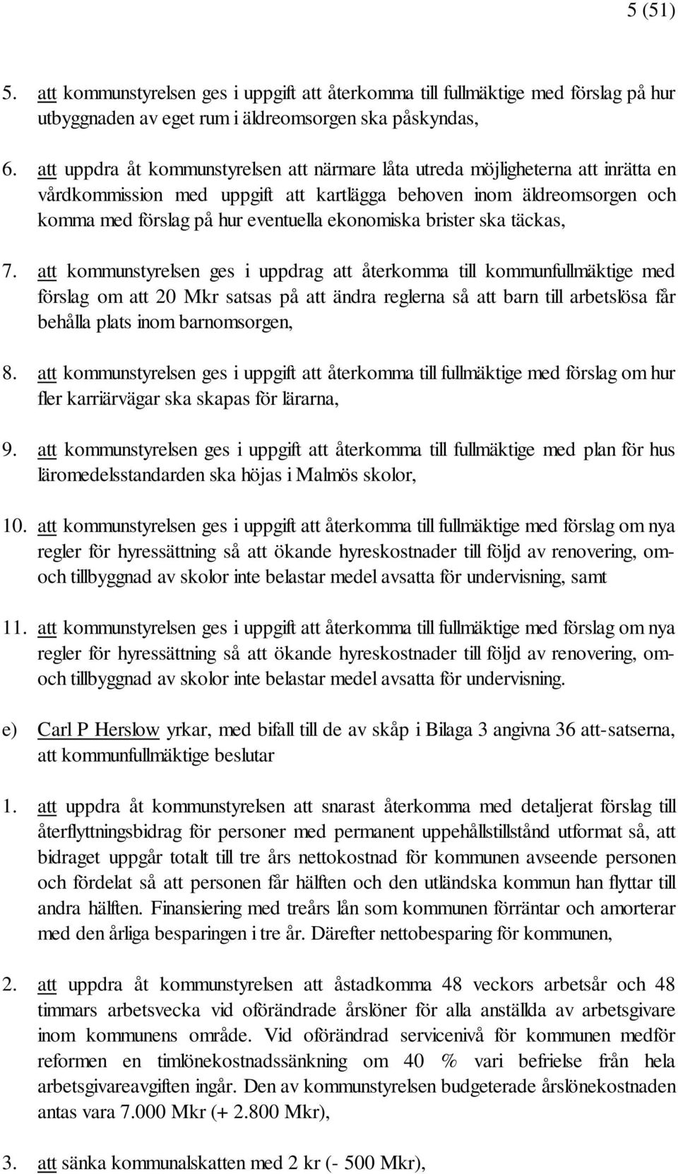 ekonomiska brister ska täckas, 7.