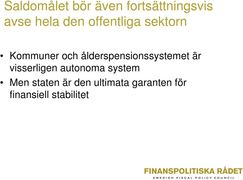 ålderspensionssystemet är visserligen autonoma