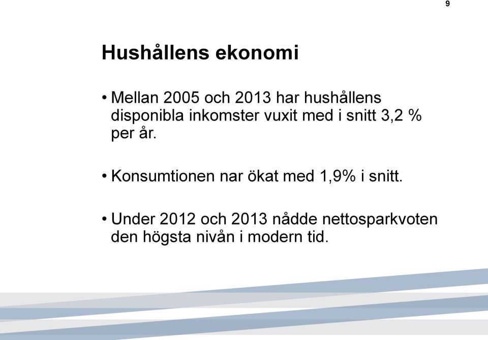 per år. Konsumtionen nar ökat med 1,9% i snitt.