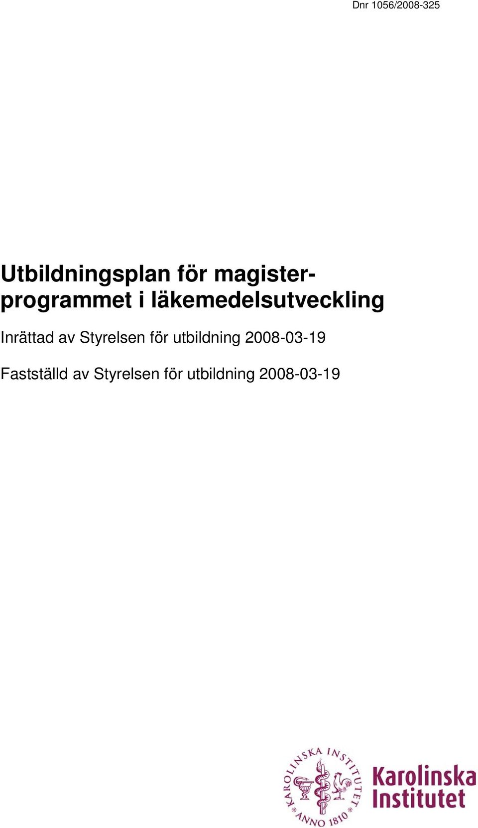 Styrelsen för utbildning 2008-03-19