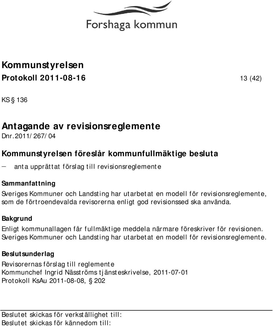 har utarbetat en modell för revisionsreglemente, som de förtroendevalda revisorerna enligt god revisionssed ska använda.