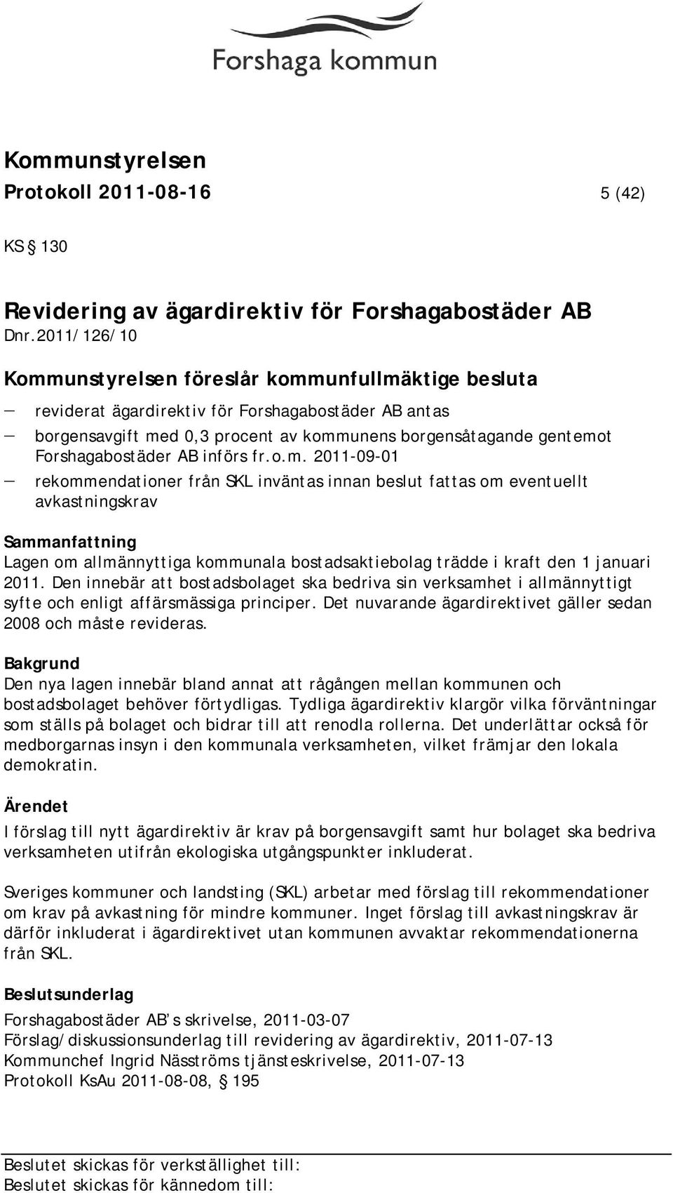Forshagabostäder AB införs fr.o.m.