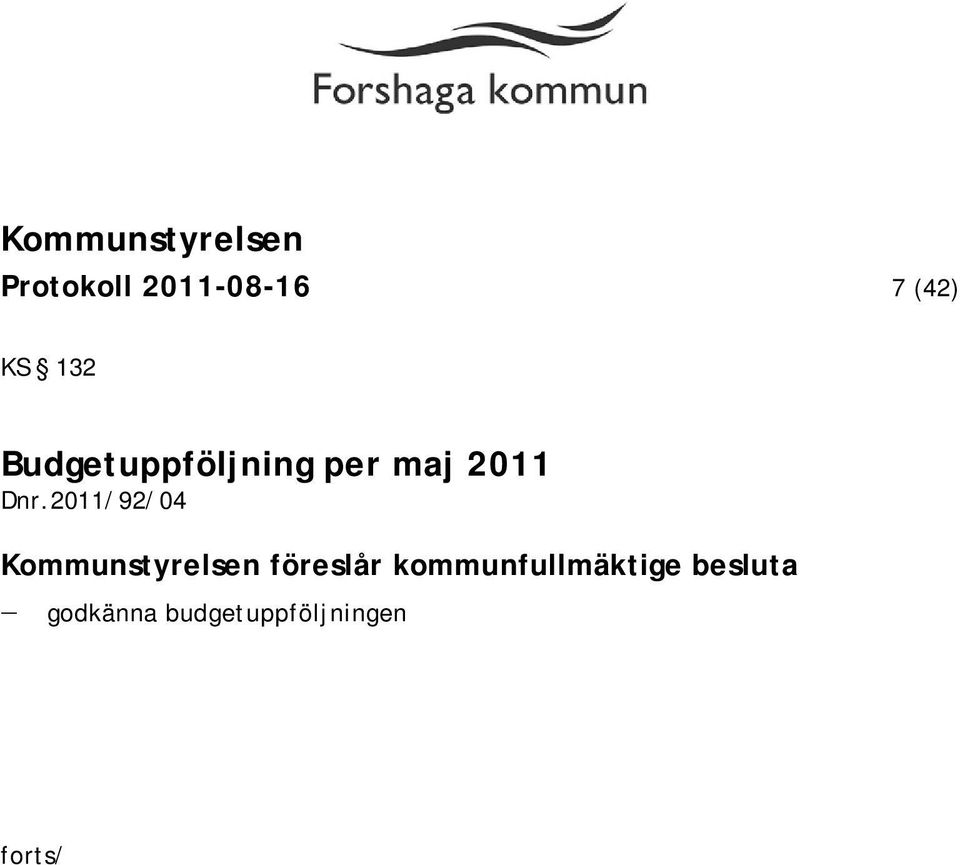 2011/92/04 Kommunstyrelsen föreslår
