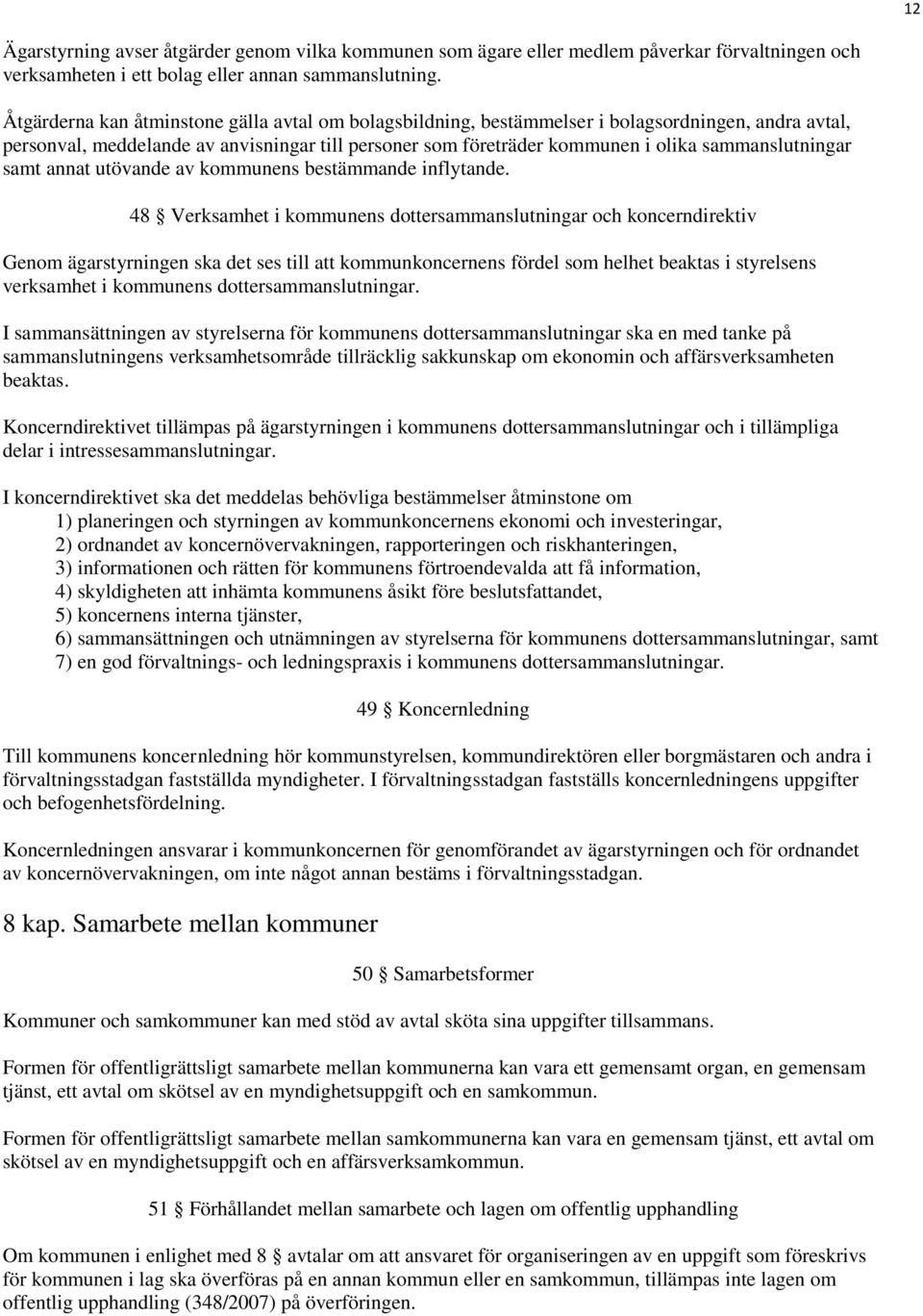 sammanslutningar samt annat utövande av kommunens bestämmande inflytande.