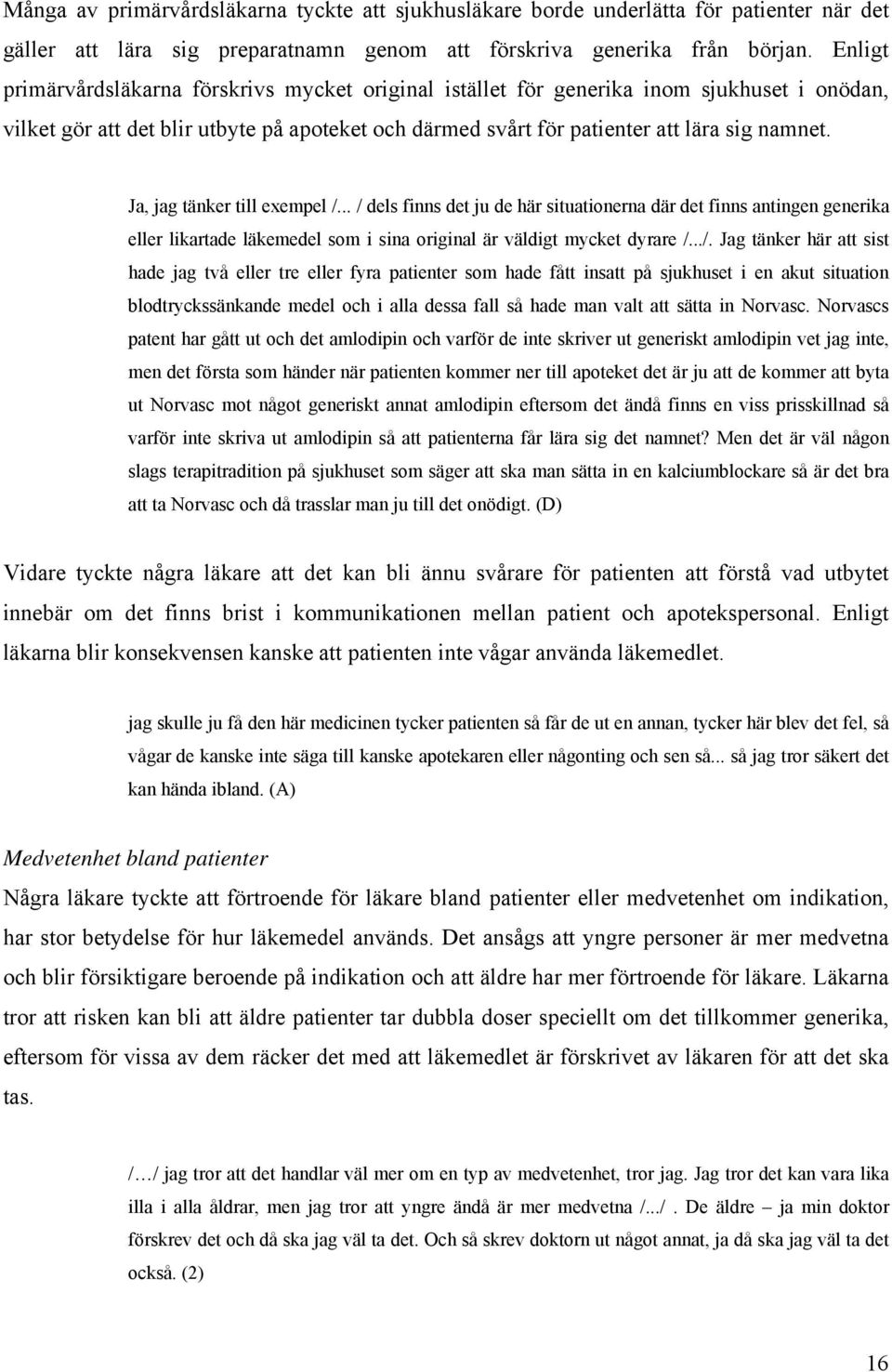 Ja, jag tänker till exempel /.