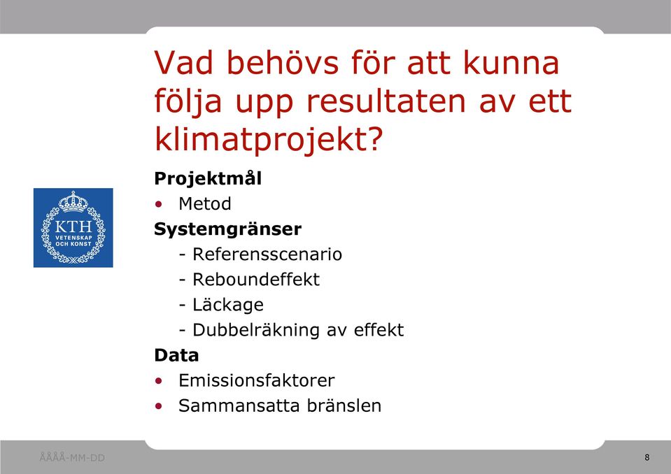 Projektmål Metod Systemgränser - Referensscenario -