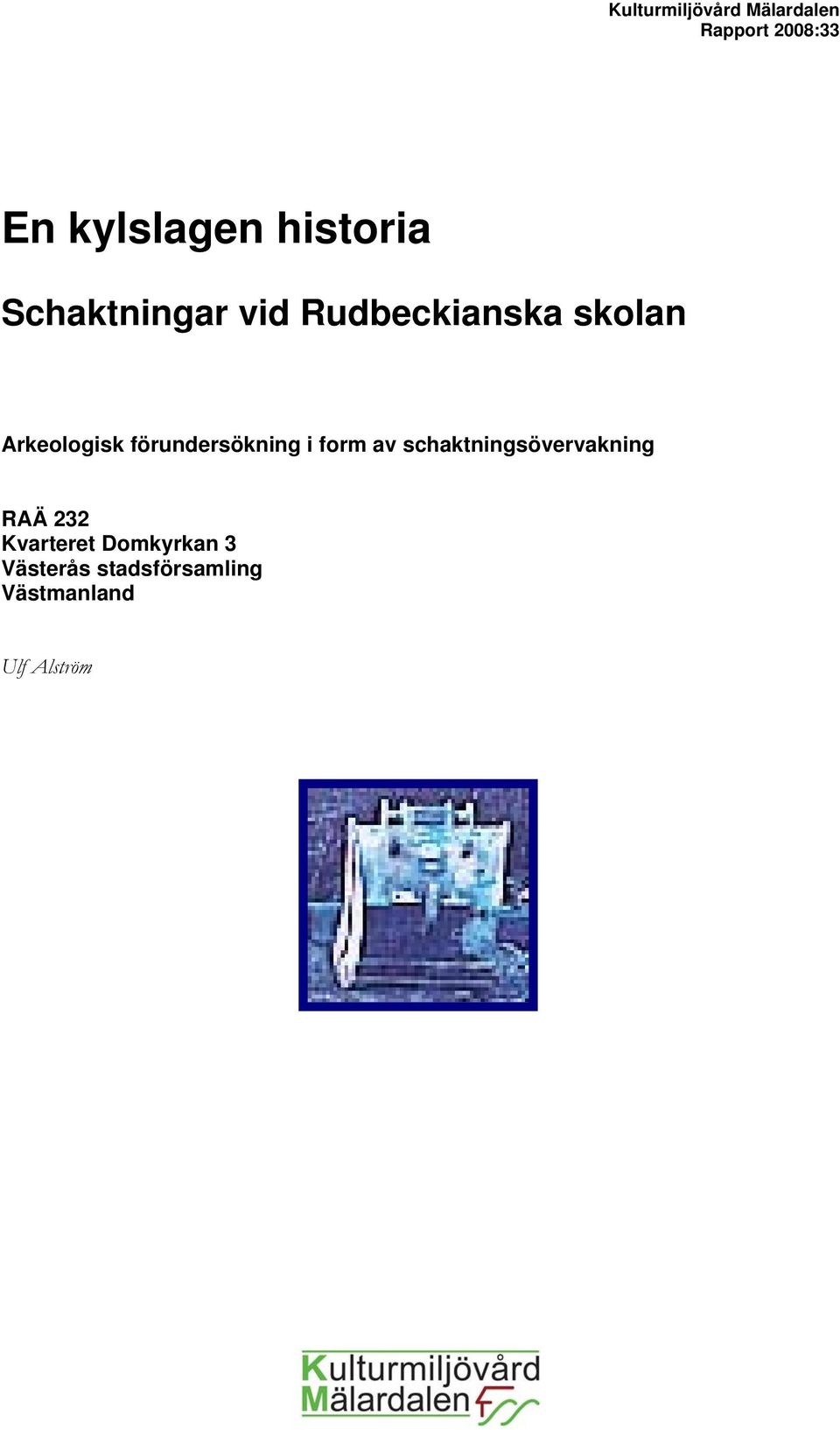 förundersökning i form av schaktningsövervakning RAÄ 232