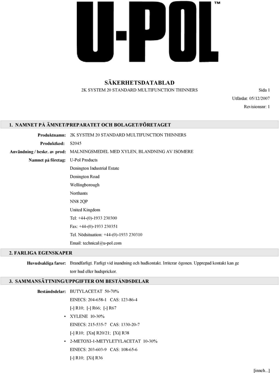 Northants NN8 2QP United Kingdom Tel: +44-(0)-1933 230300 Fax: +44-(0)-1933 230351 Tel. Nödsituation: +44-(0)-1933 230310 Email: technical@u-pol.com 2.