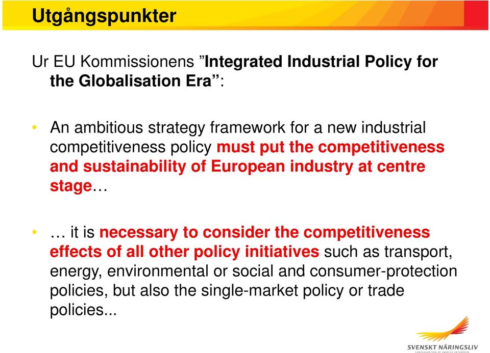 industry at centre stage it is necessary to consider the competitiveness effects of all other policy initiatives such