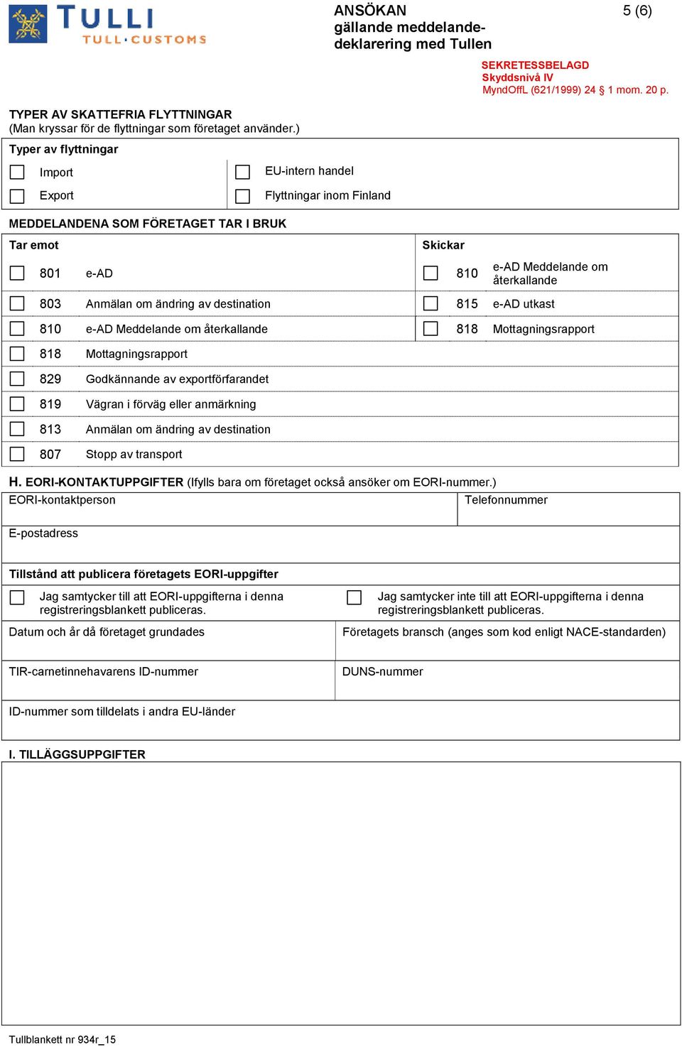 ändring av destination 815 e-ad utkast 810 e-ad Meddelande om återkallande 818 Mottagningsrapport 818 Mottagningsrapport 829 Godkännande av exportförfarandet 819 Vägran i förväg eller anmärkning 813