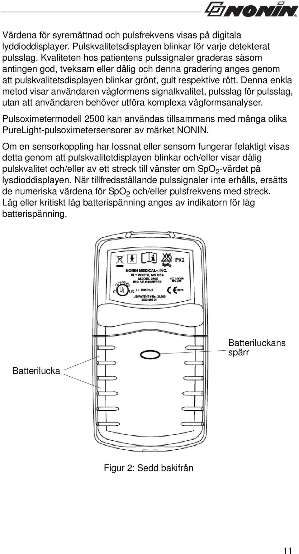 Denna enkla metod visar användaren vågformens signalkvalitet, pulsslag för pulsslag, utan att användaren behöver utföra komplexa vågformsanalyser.