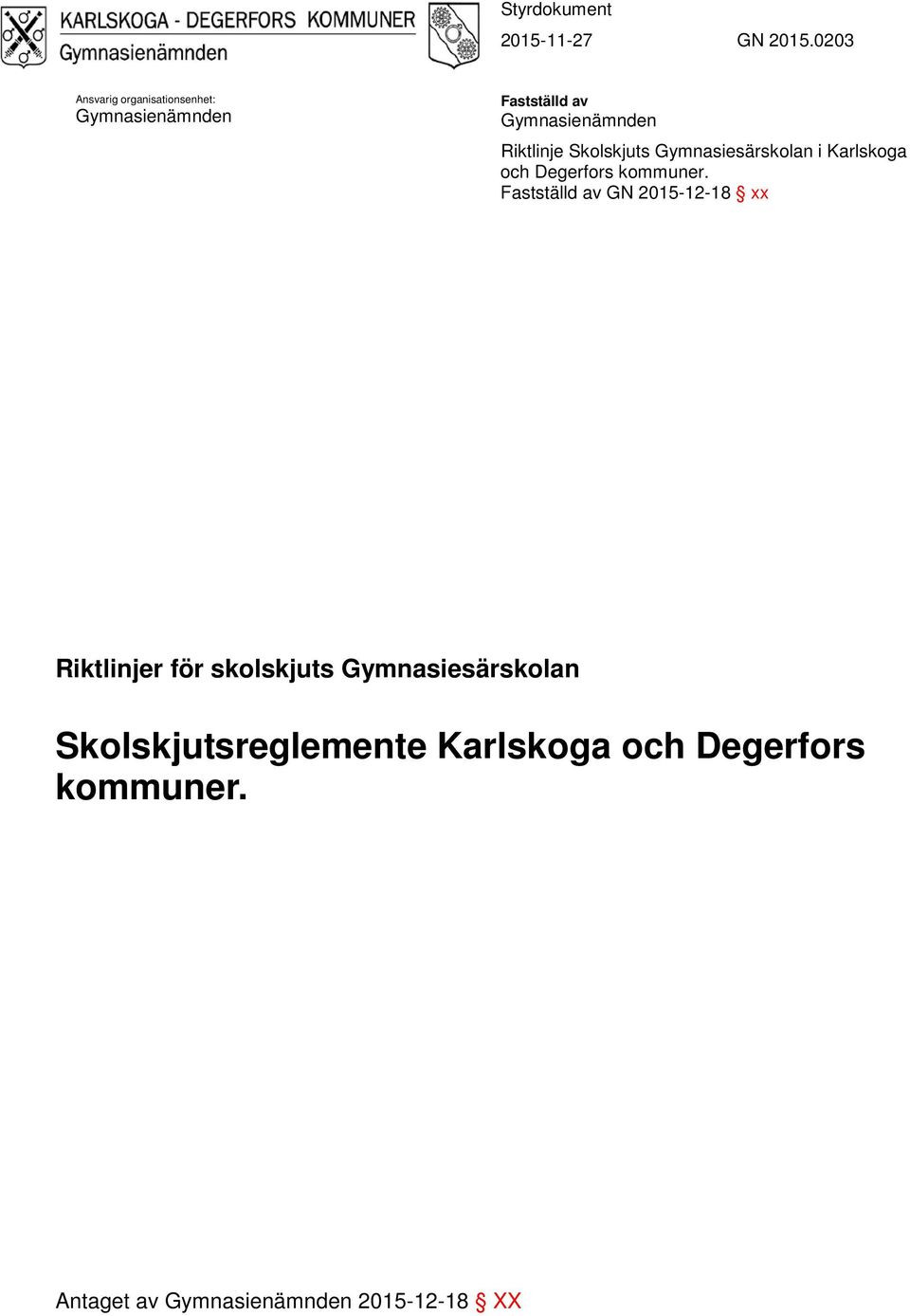 Skolskjuts Gymnasiesärskolan i Karlskoga och Degerfors kommuner.