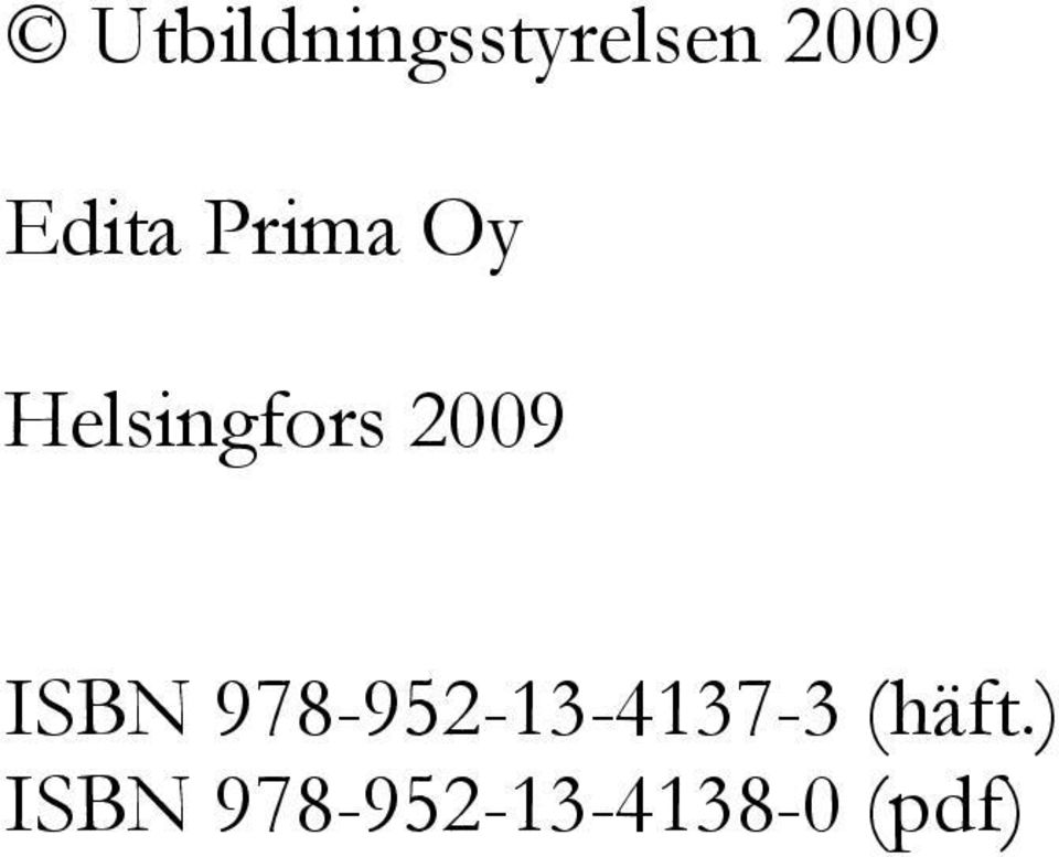 2009 ISBN 978-952-13-4137-3
