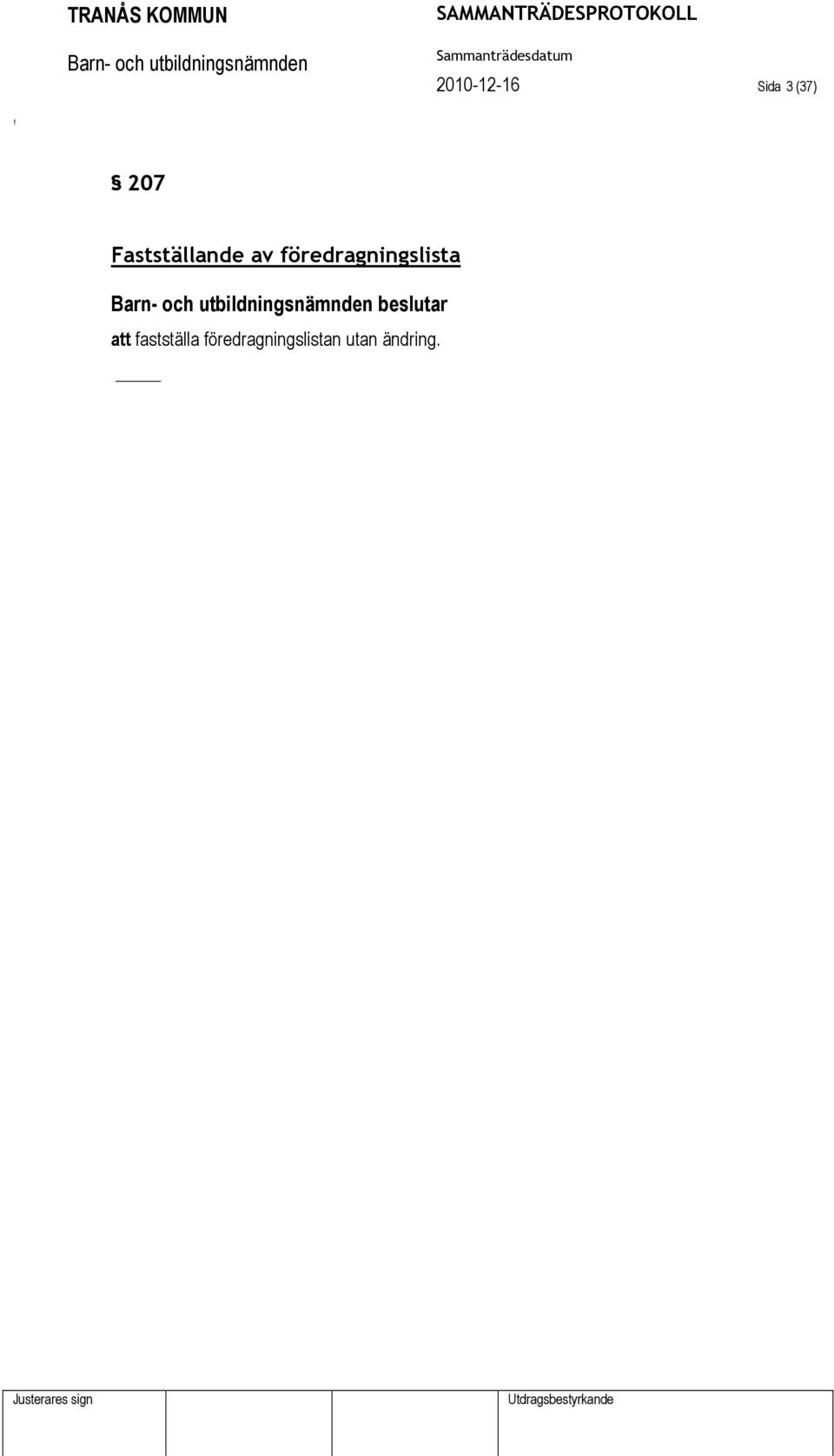 öredragningslista beslutar