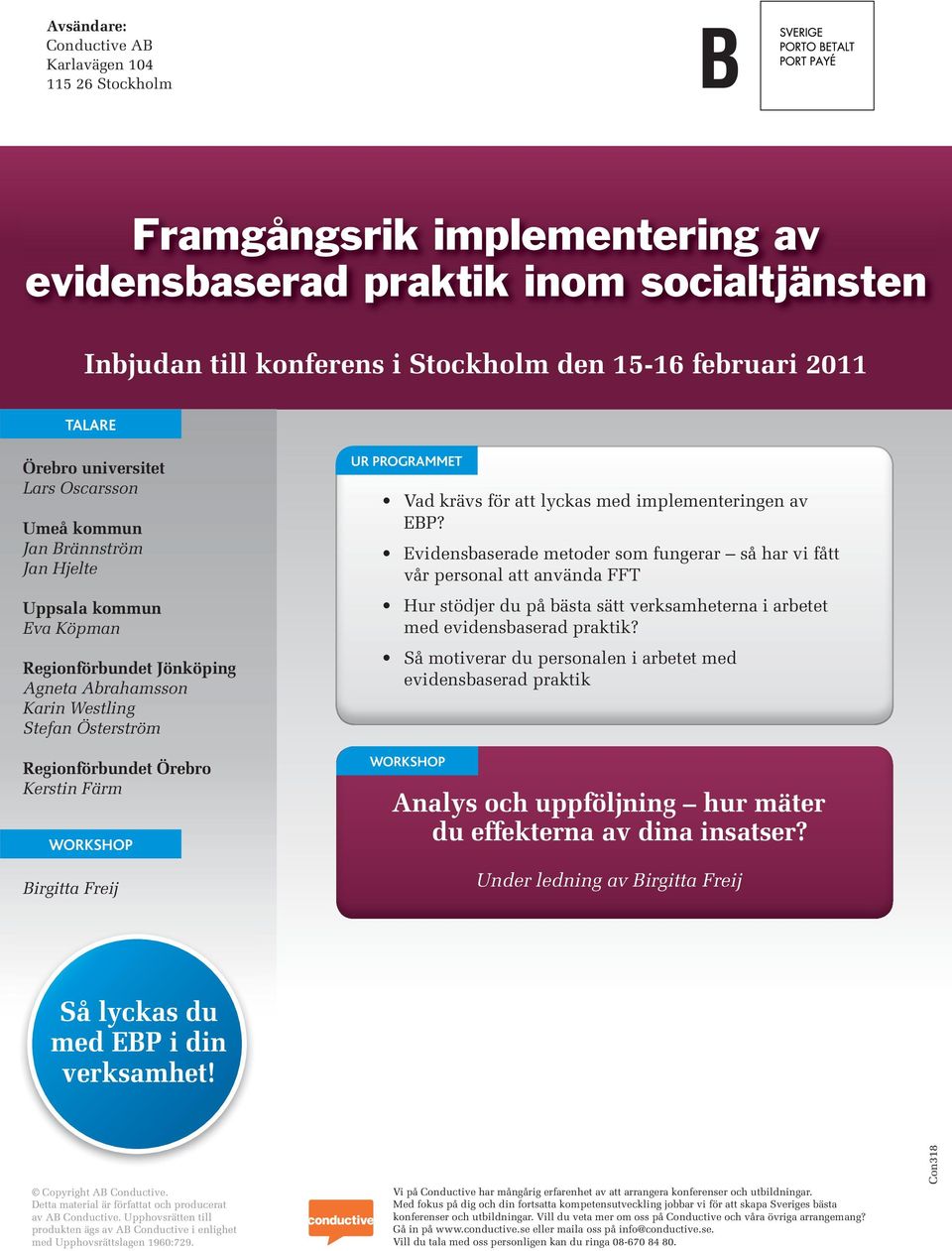 WORKSHOP Birgitta Freij UR PROGRAMMET Vad krävs för att lyckas med implementeringen av EBP?