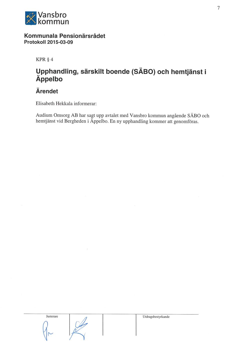 Omsorg AB har sagt upp avtalet med Vansbro angående SÄBO och