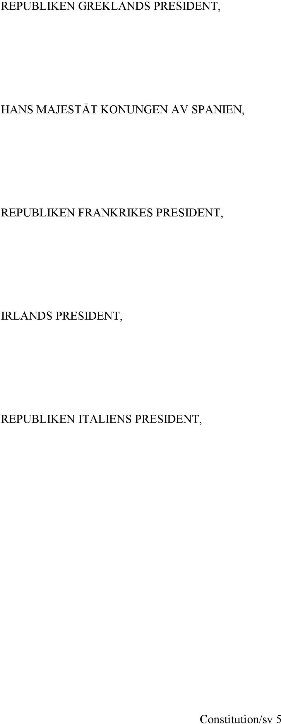 FRANKRIKES PRESIDENT, IRLANDS PRESIDENT,