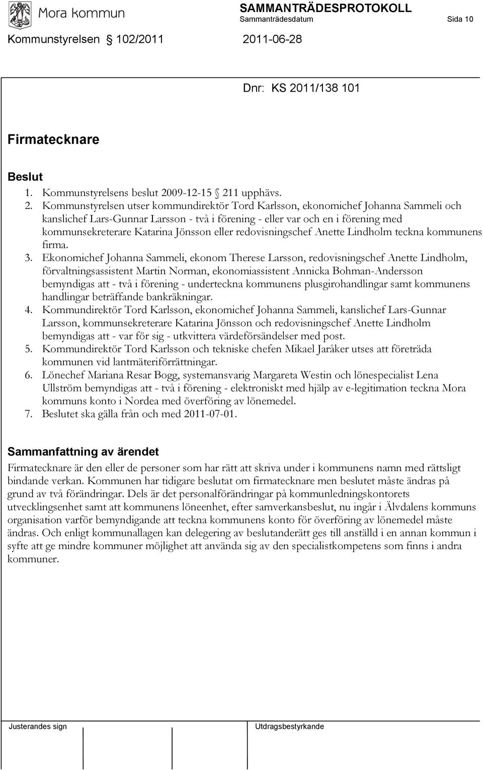 11/138 101 Firmatecknare 1. Kommunstyrelsens beslut 20
