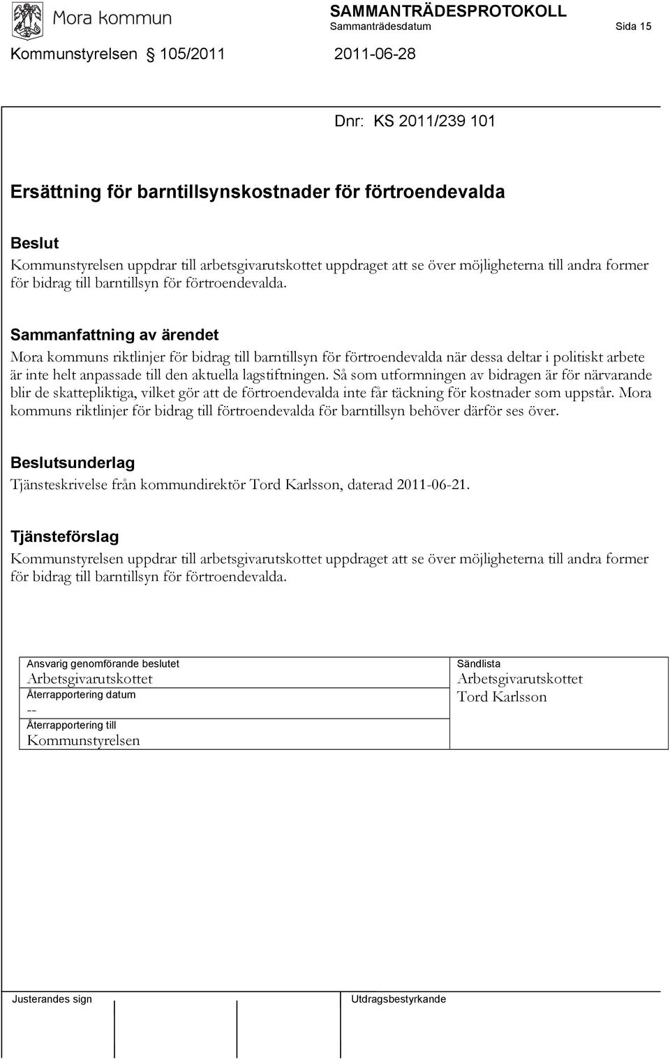 Mora kommuns riktlinjer för bidrag till barntillsyn för förtroendevalda när dessa deltar i politiskt arbete är inte helt anpassade till den aktuella lagstiftningen.