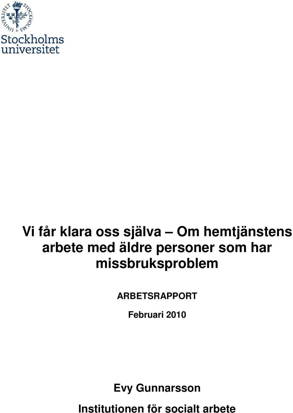 missbruksproblem ARBETSRAPPORT Februari