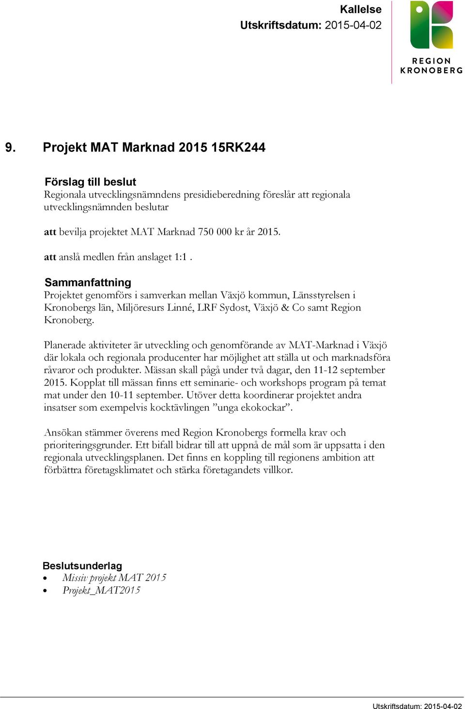 2015. att anslå medlen från anslaget 1:1.