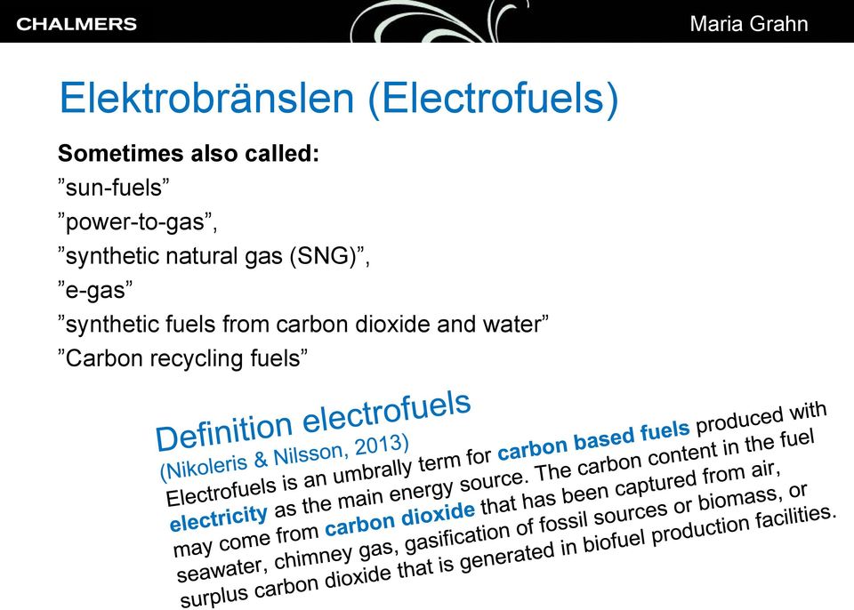 natural gas (SNG), e-gas synthetic fuels from