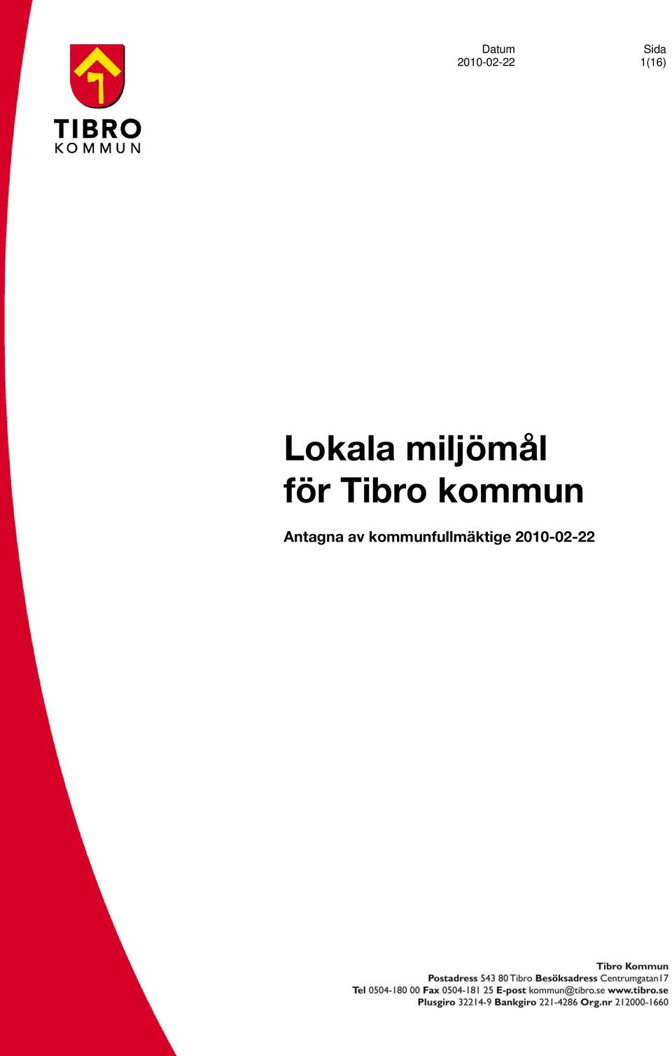 för Tibro kommun Antagna