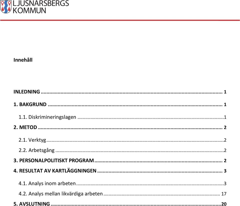 PERSONALPOLITISKT PROGRAM... 2 4. RESULTAT AV KARTLÄGGNINGEN... 3 4.1.