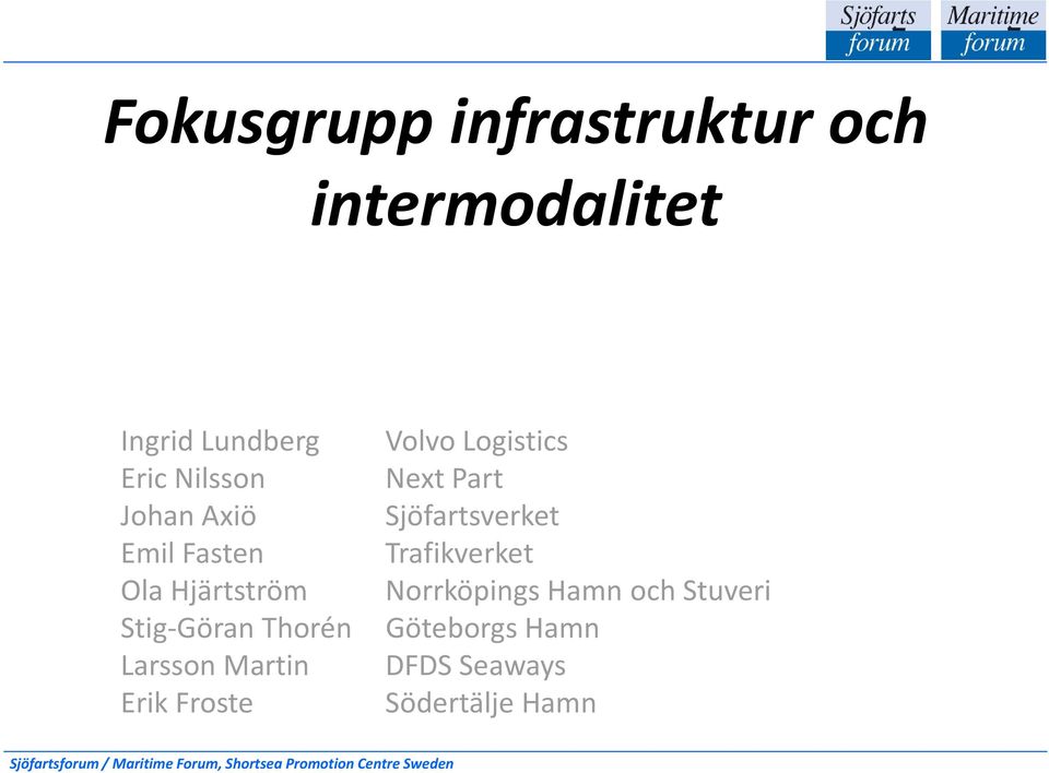 Trafikverket Ola Hjärtström Norrköpings Hamn och Stuveri Stig-Göran