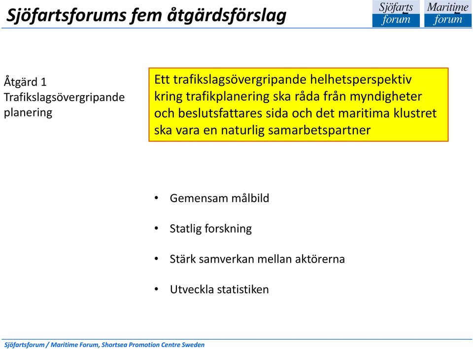 myndigheter planering och beslutsfattares sida och det maritima klustret skavaraen