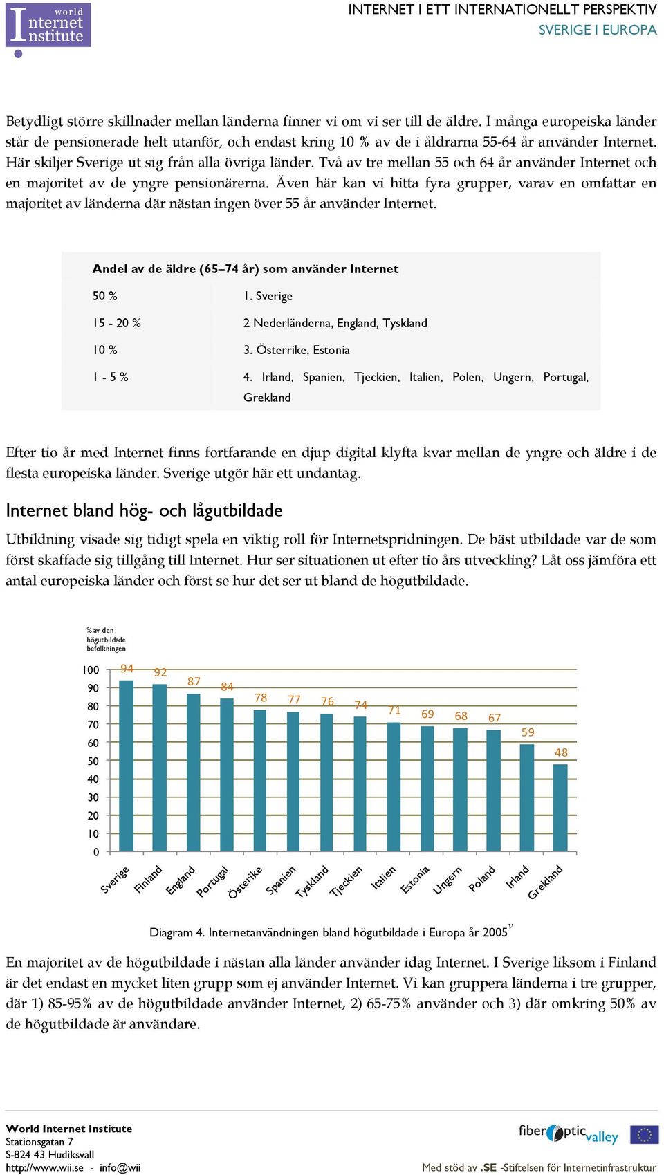 Två av tre mellan 55 och 64 år använder Internet och en majoritet av de yngre pensionärerna.