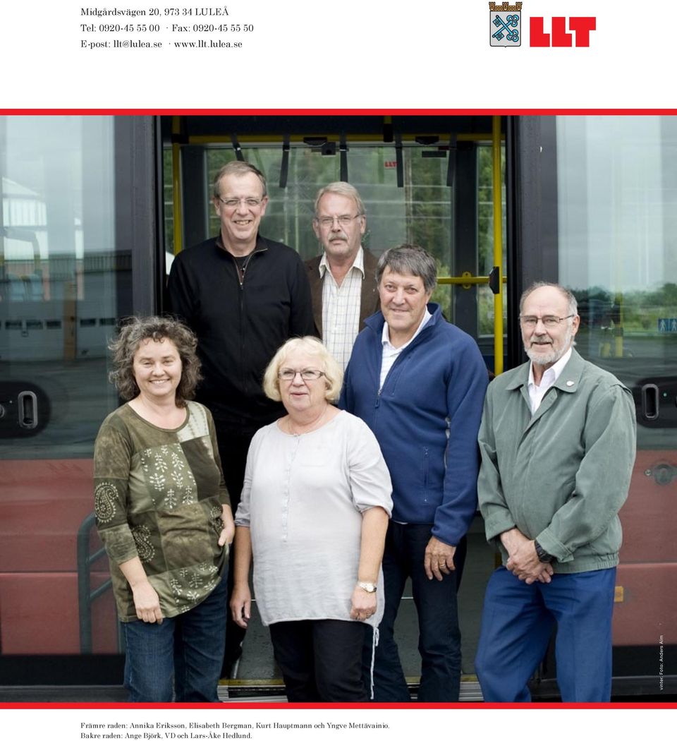 Foto: Anders Alm Främre raden: Annika Eriksson, Elisabeth Bergman,