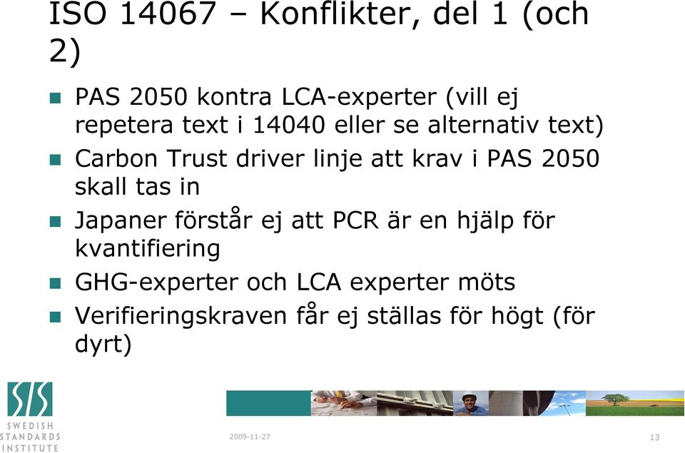 skall tas in Japaner förstår ej att PCR är en hjälp för kvantifiering GHG-experter