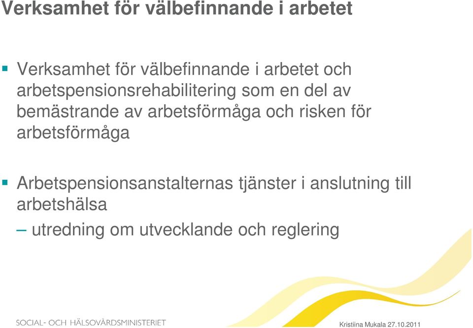 arbetsförmåga och risken för arbetsförmåga Arbetspensionsanstalternas