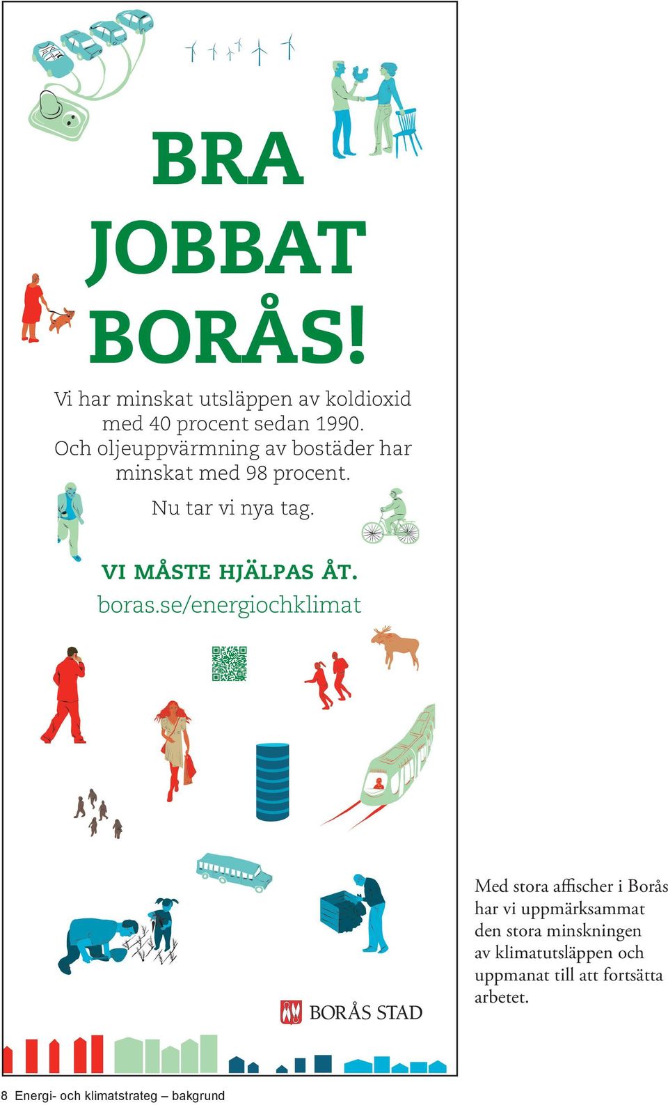 vi måste hjälpas åt. boras.
