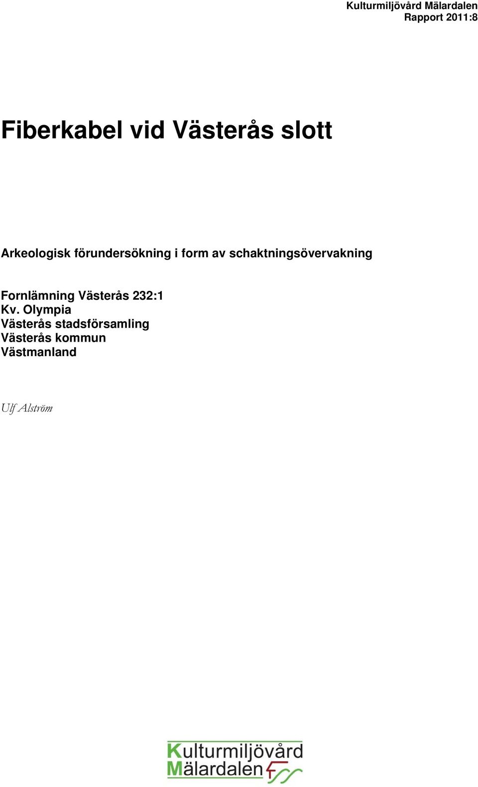 schaktningsövervakning Fornlämning Västerås 232:1 Kv.