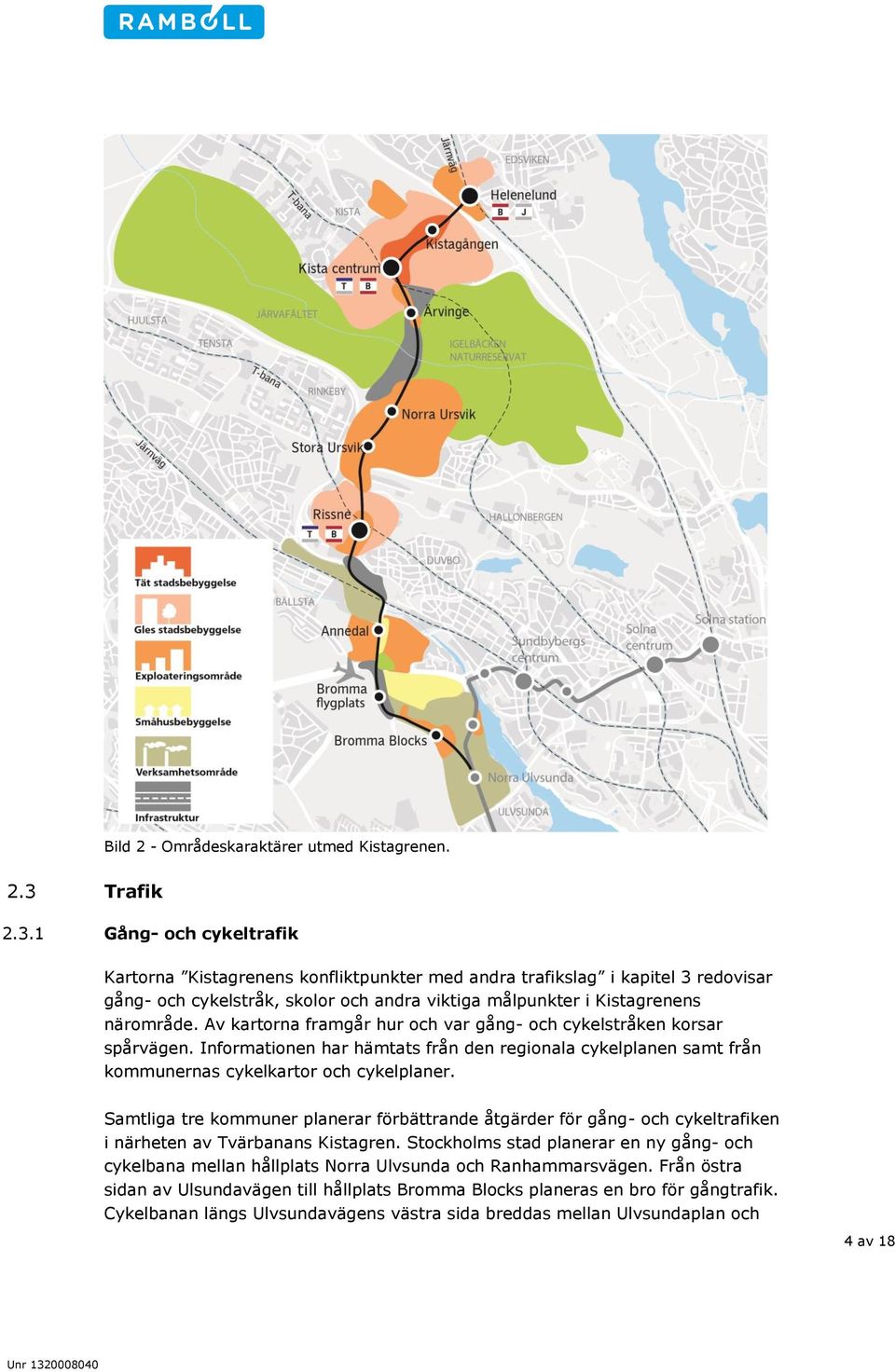 Av kartorna framgår hur och var gång- och cykelstråken korsar spårvägen. Informationen har hämtats från den regionala cykelplanen samt från kommunernas cykelkartor och cykelplaner.