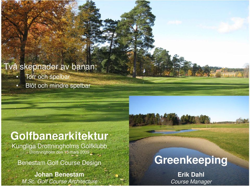 Drottningholms Golfklubb Drottningholm den 15 mars