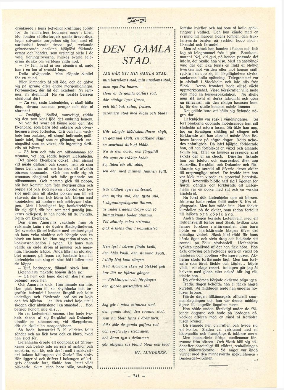våta tdnngsrasorna, hvlkas svarta telegram skreko om världens vlda nöd. Fy fan, hvàd n ser efemära ut, sade han en ton af cynskt lugn. Detta afväpnade. Man släppte skallet för en stund.
