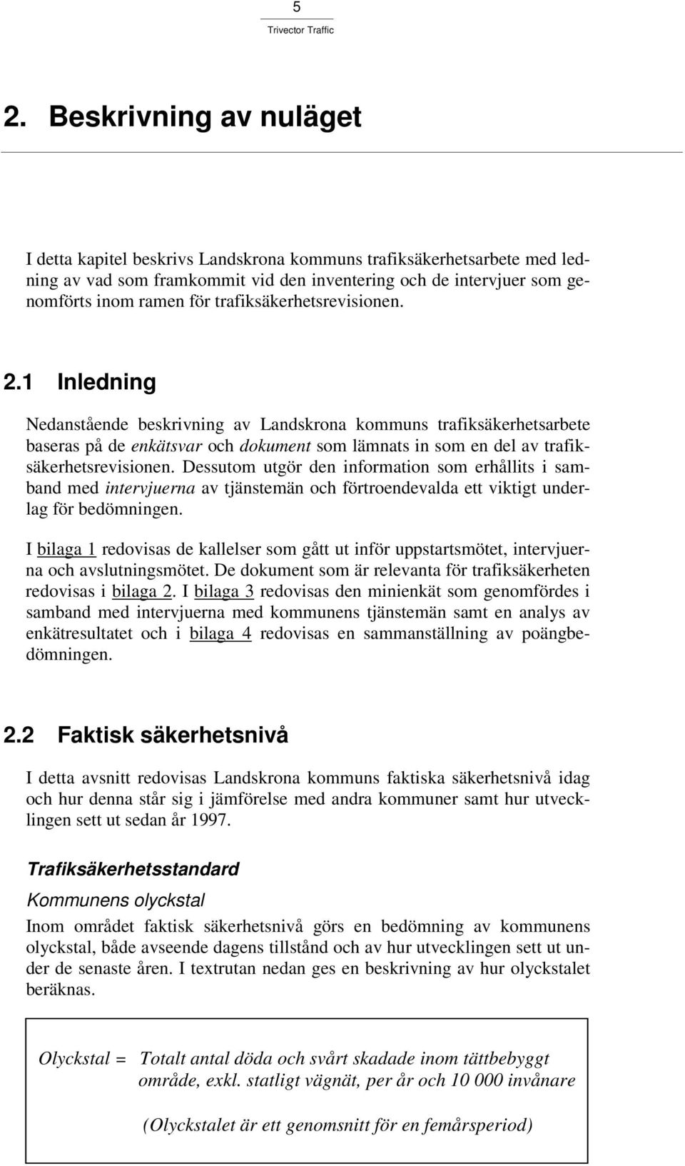 trafiksäkerhetsrevisionen. 2.