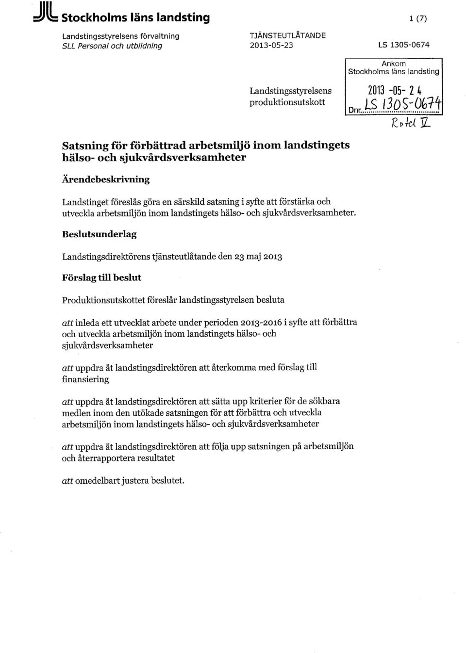 landstingets hälso- och sjukvårdsverksamheter.