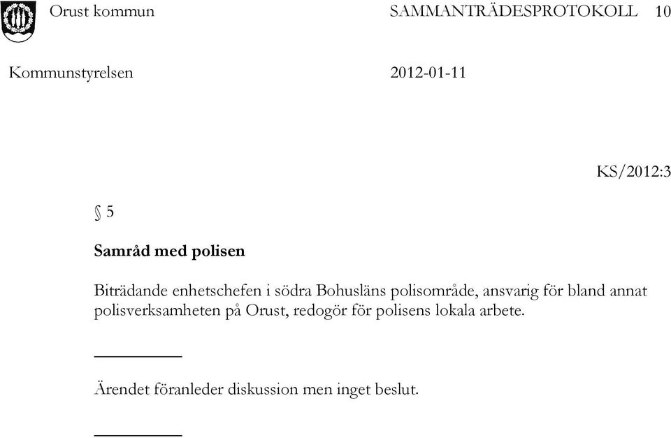 bland annat polisverksamheten på Orust, redogör för
