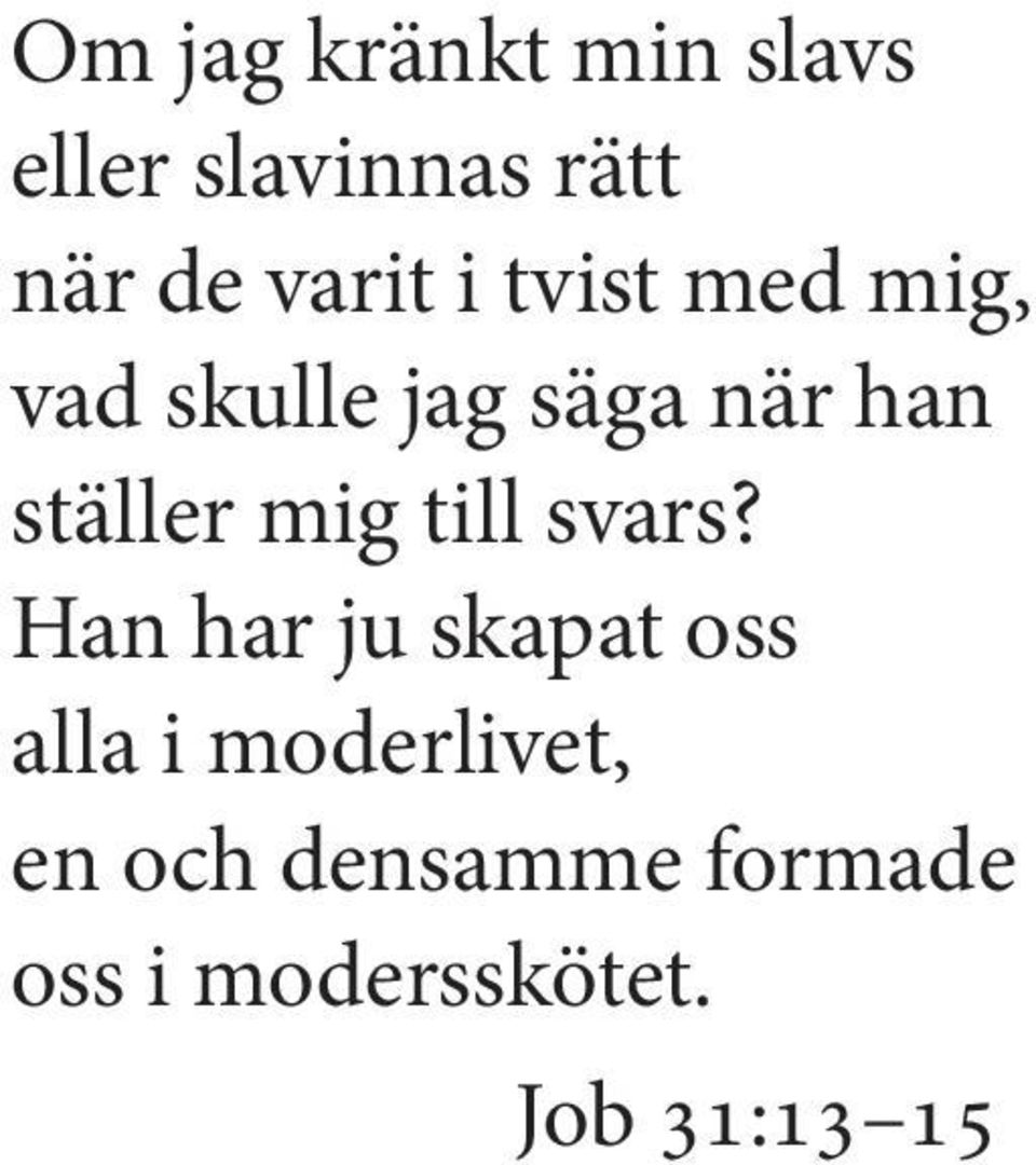 ställer mig till svars?