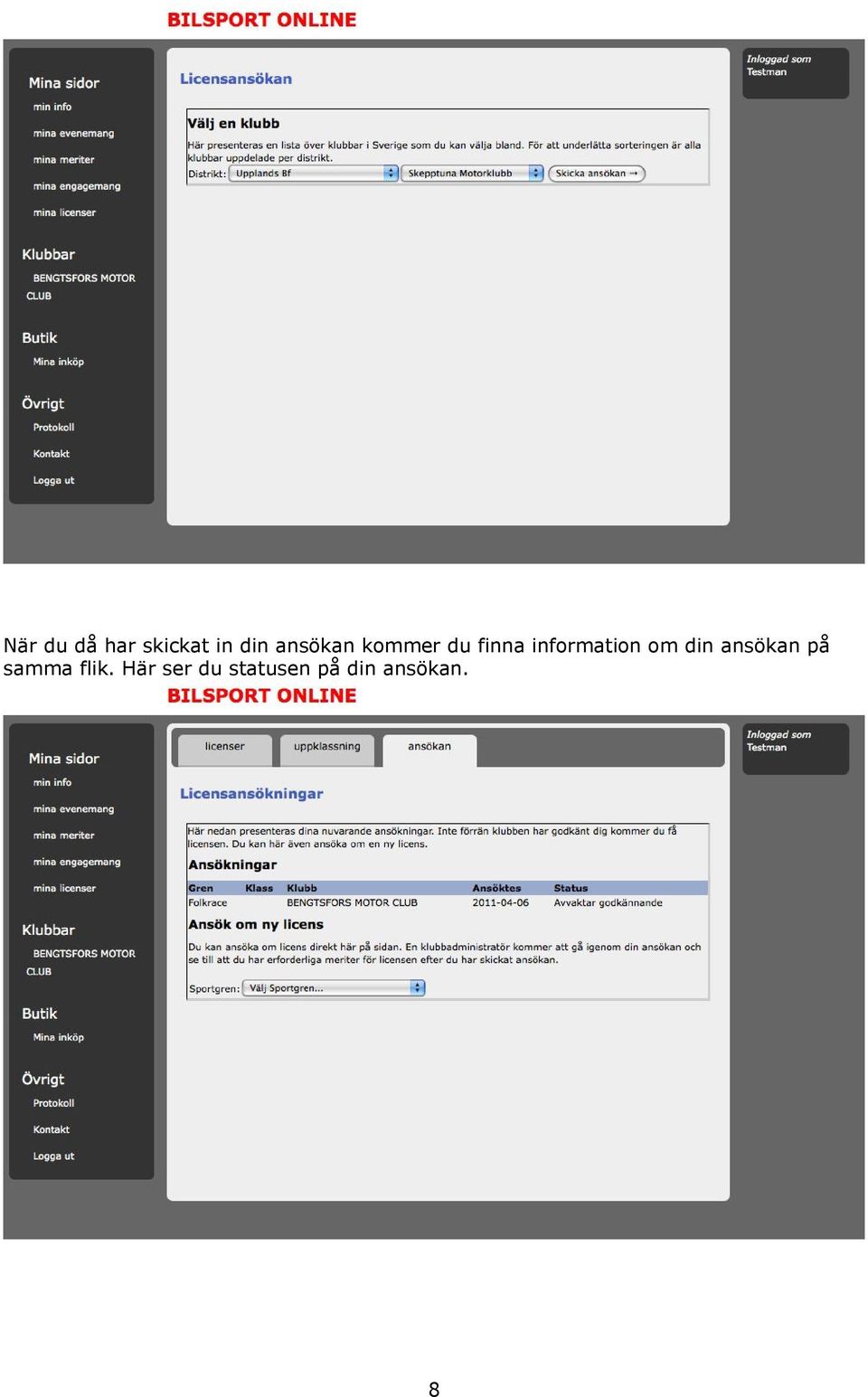 information om din ansökan på