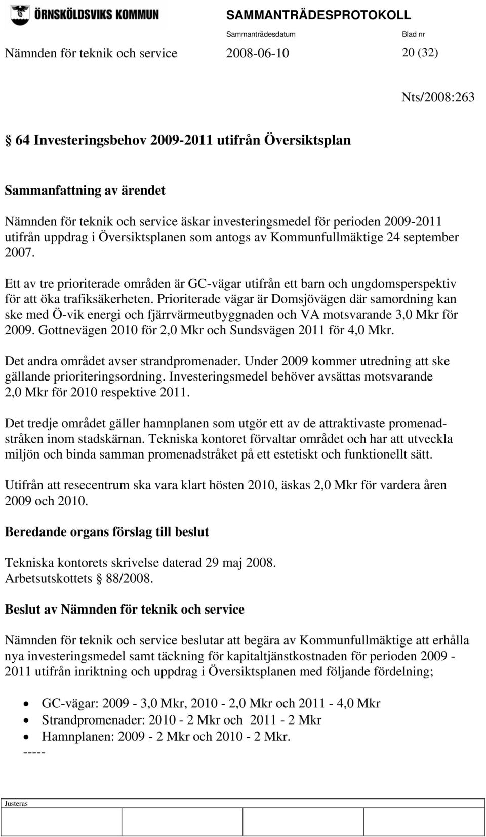 Ett av tre prioriterade områden är GC-vägar utifrån ett barn och ungdomsperspektiv för att öka trafiksäkerheten.