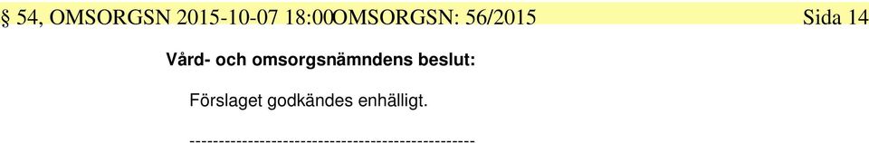 beslut: Förslaget godkändes enhälligt.