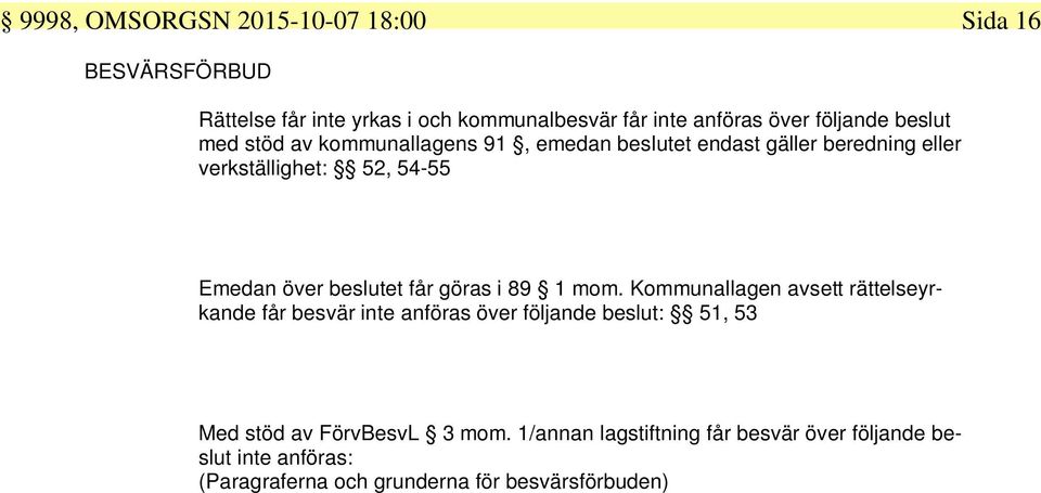 beslutet får göras i 89 1 mom.