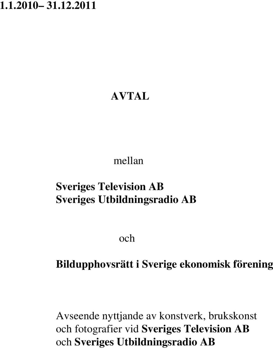 Utbildningsradio AB och Bildupphovsrätt i Sverige ekonomisk