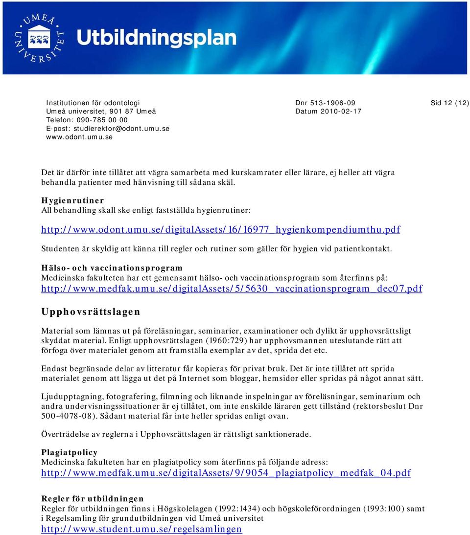 pdf Studenten är skyldig att känna till regler och rutiner som gäller för hygien vid patientkontakt.