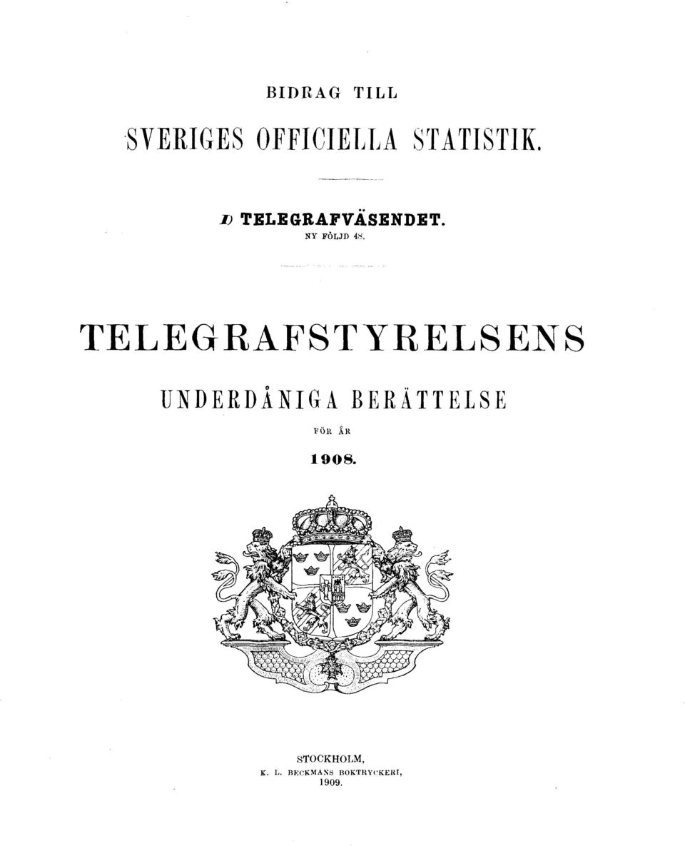 TELEGRAFSTYRELSENS UNDERDÅNIGA BERÄTTELSE
